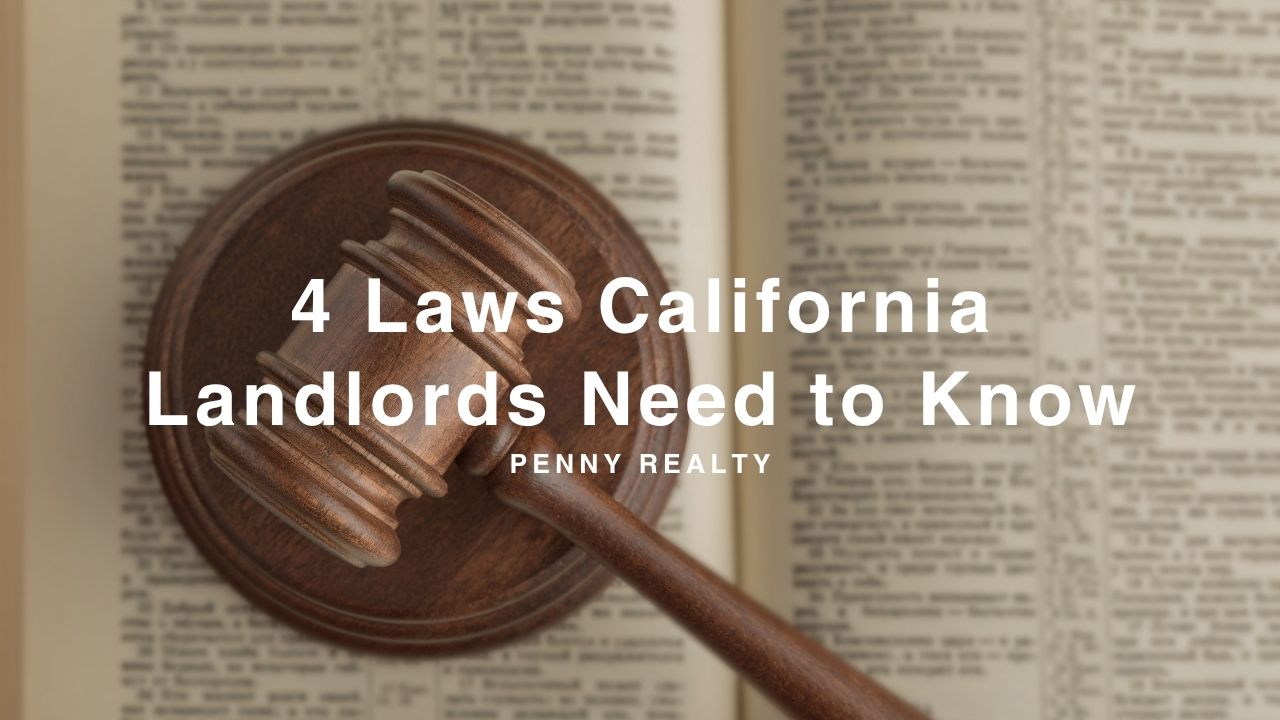 4 Essential California Rental Laws Every Property Owner Needs To Know